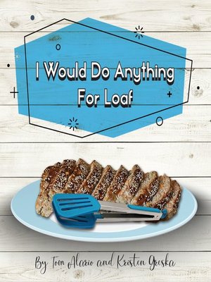 cover image of I Would Do Anything for Loaf
